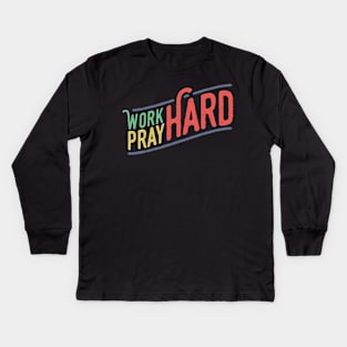 Work Hard Pray Hard Christian Tshirt Kids Long Sleeve T-Shirt